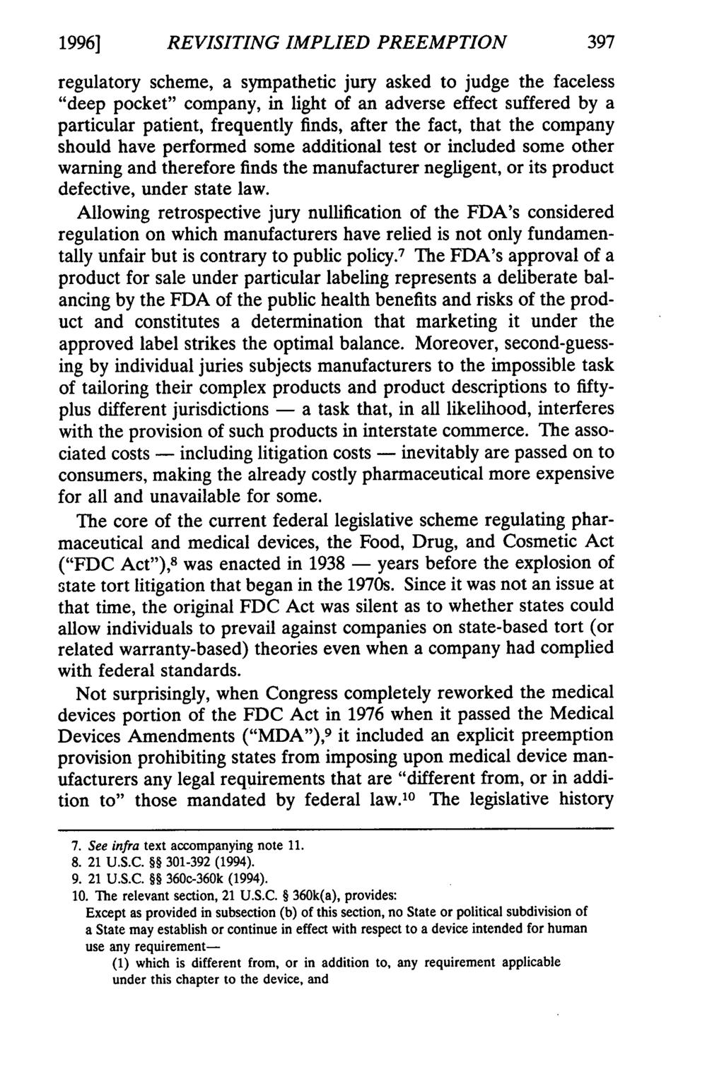 1996] REVISITING IMPLIED PREEMPTION regulatory scheme, a sympathetic jury asked to judge the faceless "deep pocket" company, in light of an adverse effect suffered by a particular patient, frequently