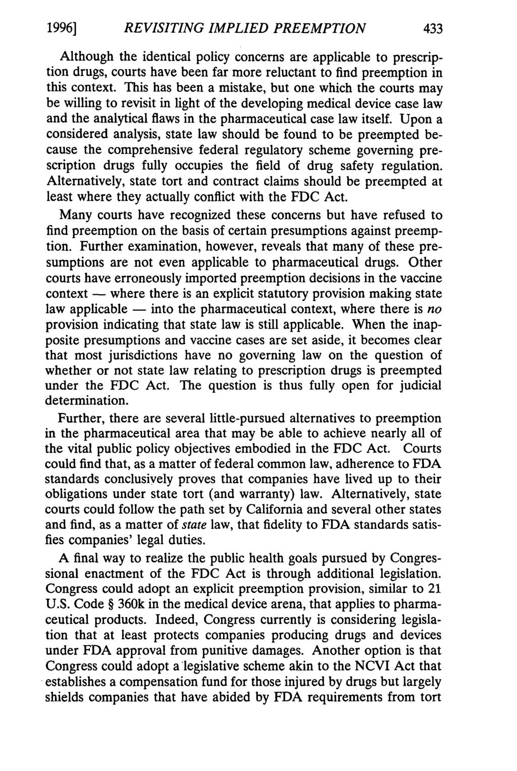1996] REVISITING IMPLIED PREEMPTION 433 Although the identical policy concerns are applicable to prescription drugs, courts have been far more reluctant to find preemption in this context.