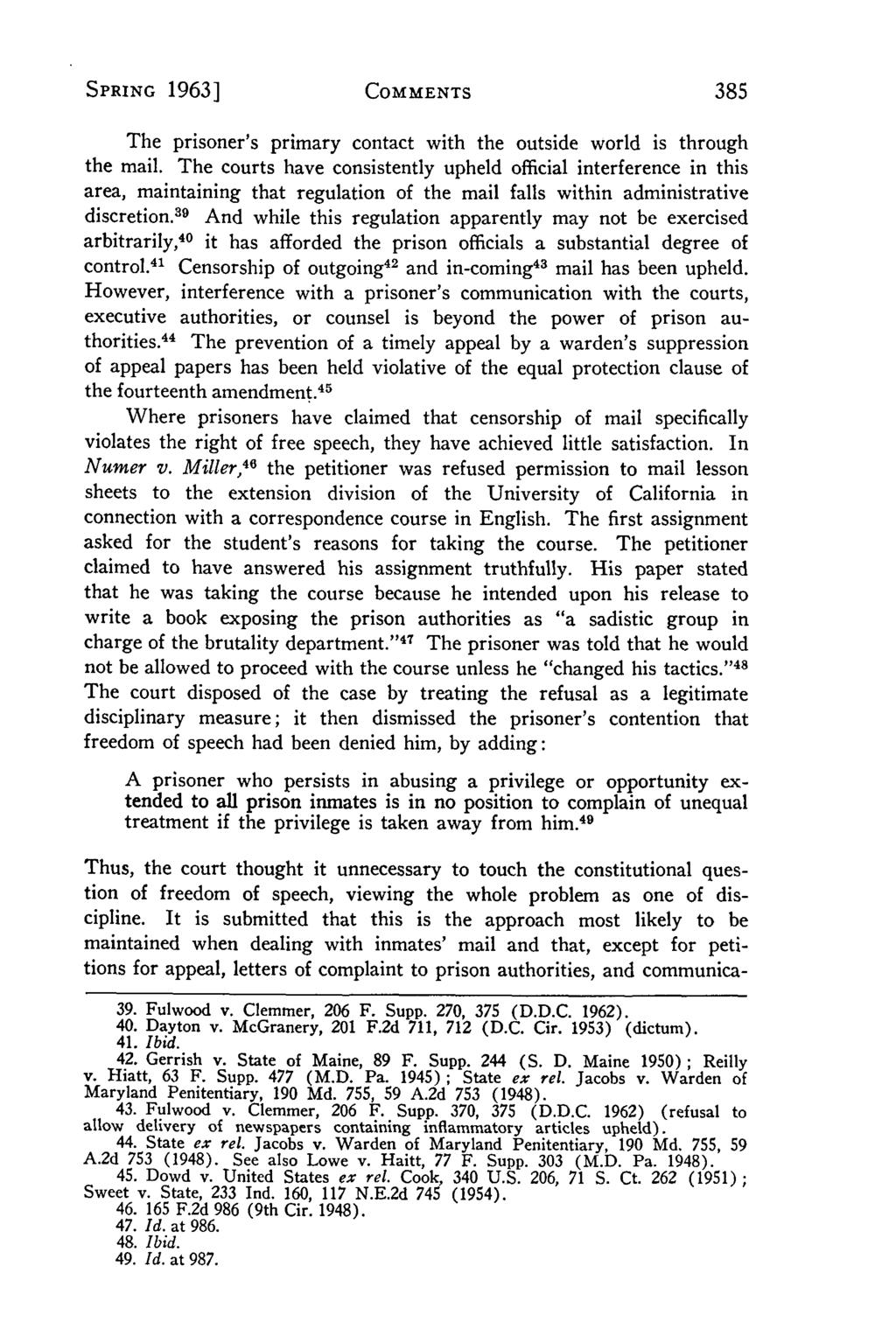 Villanova Law Review, Vol. 8, Iss. 3 [1963], Art. 3 SPRING 1963] COMMENTS The prisoner's primary contact with the outside world is through the mail.