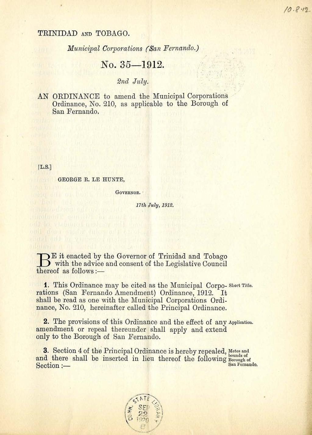 e v TRINIDAD AND TOBAGO. Municipal Corporations (San Fernando.) No. 35-1912. 2nd July. AN ORDINANCE to amend the Municipal Corporations Ordinance, No.