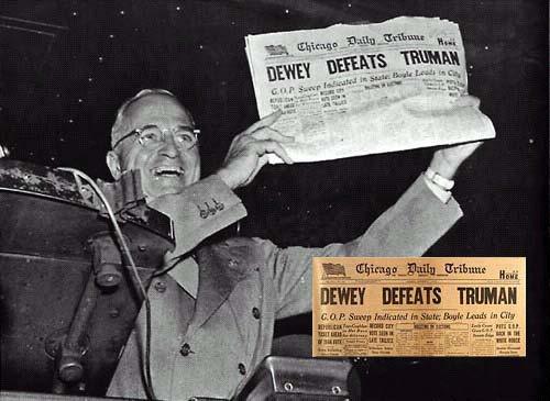 Dewey Wins! (or not) Truman wins handily and stuns about everyone.