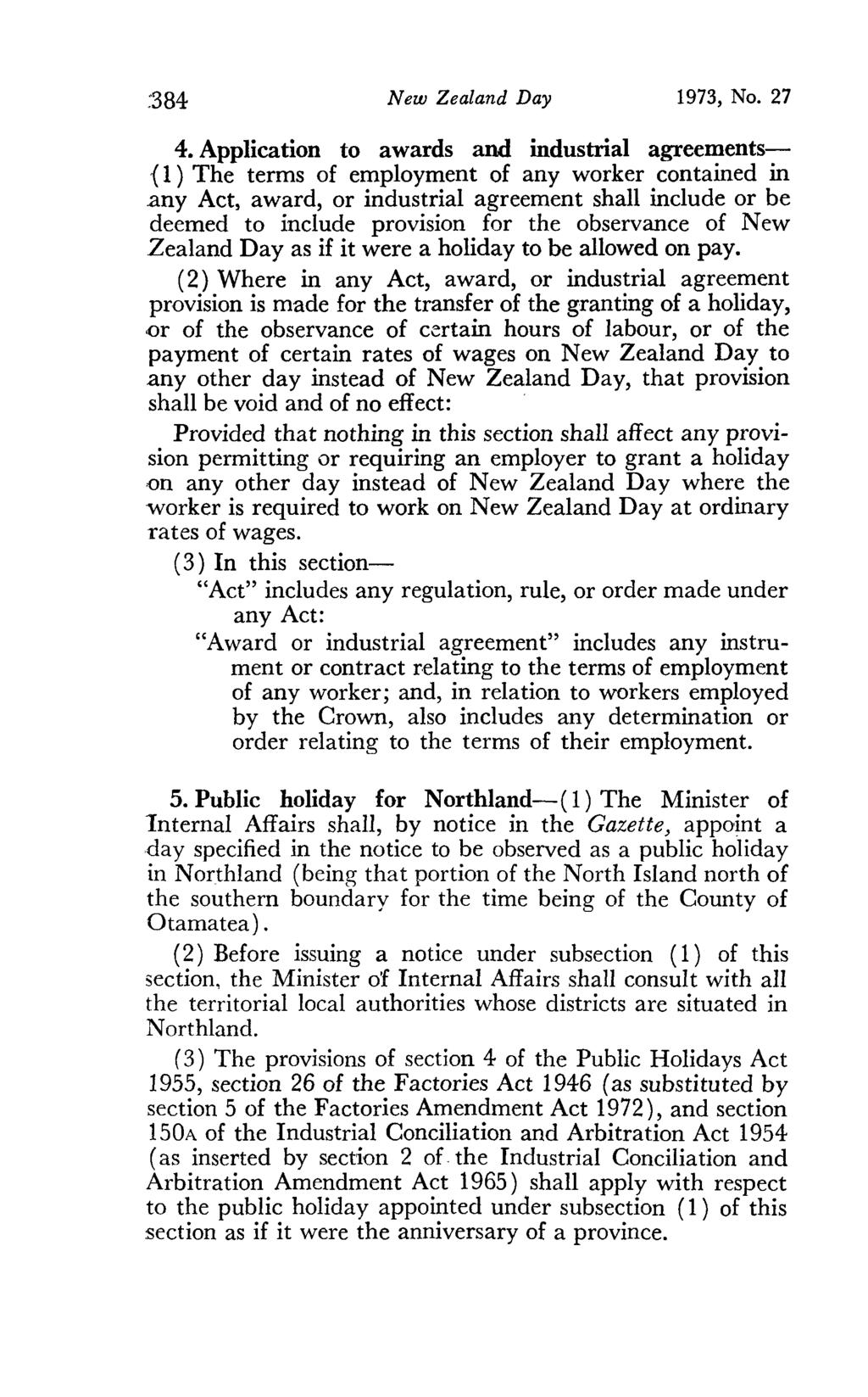 :384 New Zealand Day 1973, No. 27 4. Application to awards and industrial agreements {I) The terms of employment of any worker contained in.