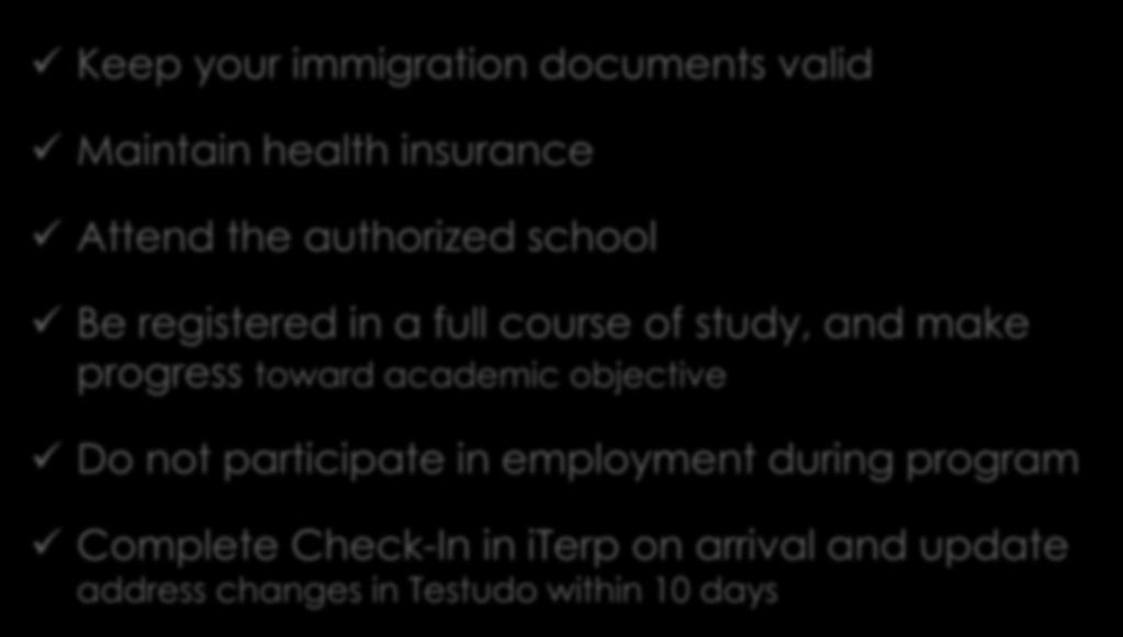 Immigration Survival Guide How to Maintain J-1 Status Keep your immigration documents valid Maintain health insurance Attend the authorized school Be registered in a full course of