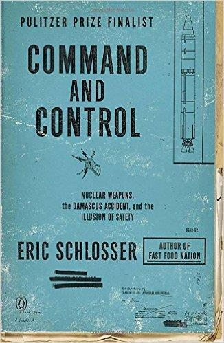 10 Command and Control By Eric Schlosser Written with the vibrancy of a first-rate thriller, Command and Control interweaves the minute-by-minute story of an accident at a nuclear missile silo in