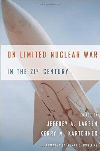 03 On Limited Nuclear War in the 21 st Century Edited by Jeffrey Larsen and Kerry Kartchner The authors argue that a time may come when a nucleararmed state makes the conscious decision that using a
