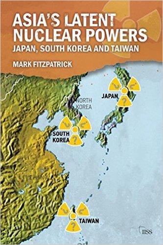 08 Asia s Latent Nuclear Powers By Mark Fitzpatrick This book analyses these past nuclear pursuits and current proliferation drivers.