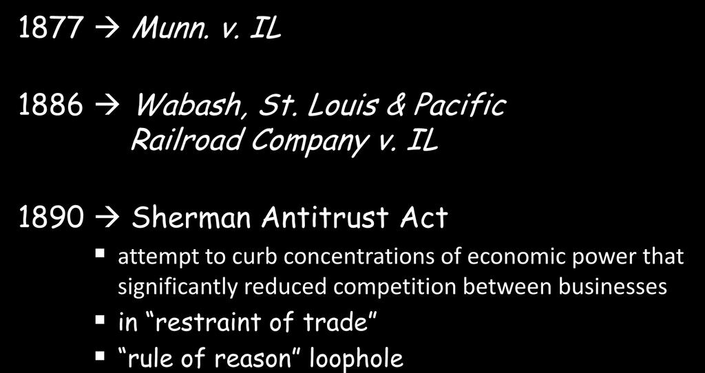 Regulating the Trusts 1877 Munn. v. IL 1886 Wabash, St. Louis & Pacific Railroad Company v.