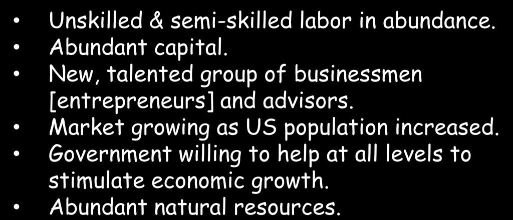 Causes of Rapid Industrialization Unskilled & semi-skilled labor in