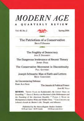 5.5 x 8.5 5.5 x 4.25 Modern Age Founded in 1957, Modern Age has long been recognized as the principal quarterly of the intellectual Right.
