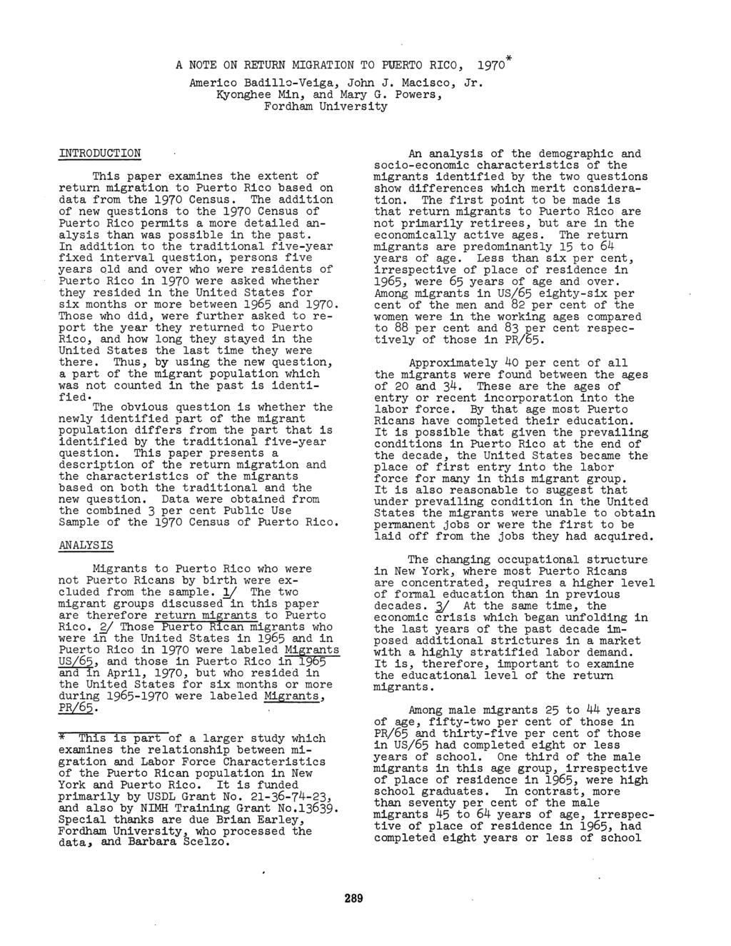 A NOTE ON RETURN MIGRATION TO PUERTO RICO, 1970 Americo Badillo Veiga, John J. Macisco, Jr. Kyonghee Min, and Mary G.