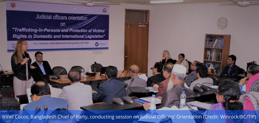 Bangladesh: Orienting Judicial Officers on Victims Rights On February 25, 2018, in Dhaka, Bangladesh Counter Trafficking-in-Persons (BC/TIP) and partner Judicial Administration Training Institute