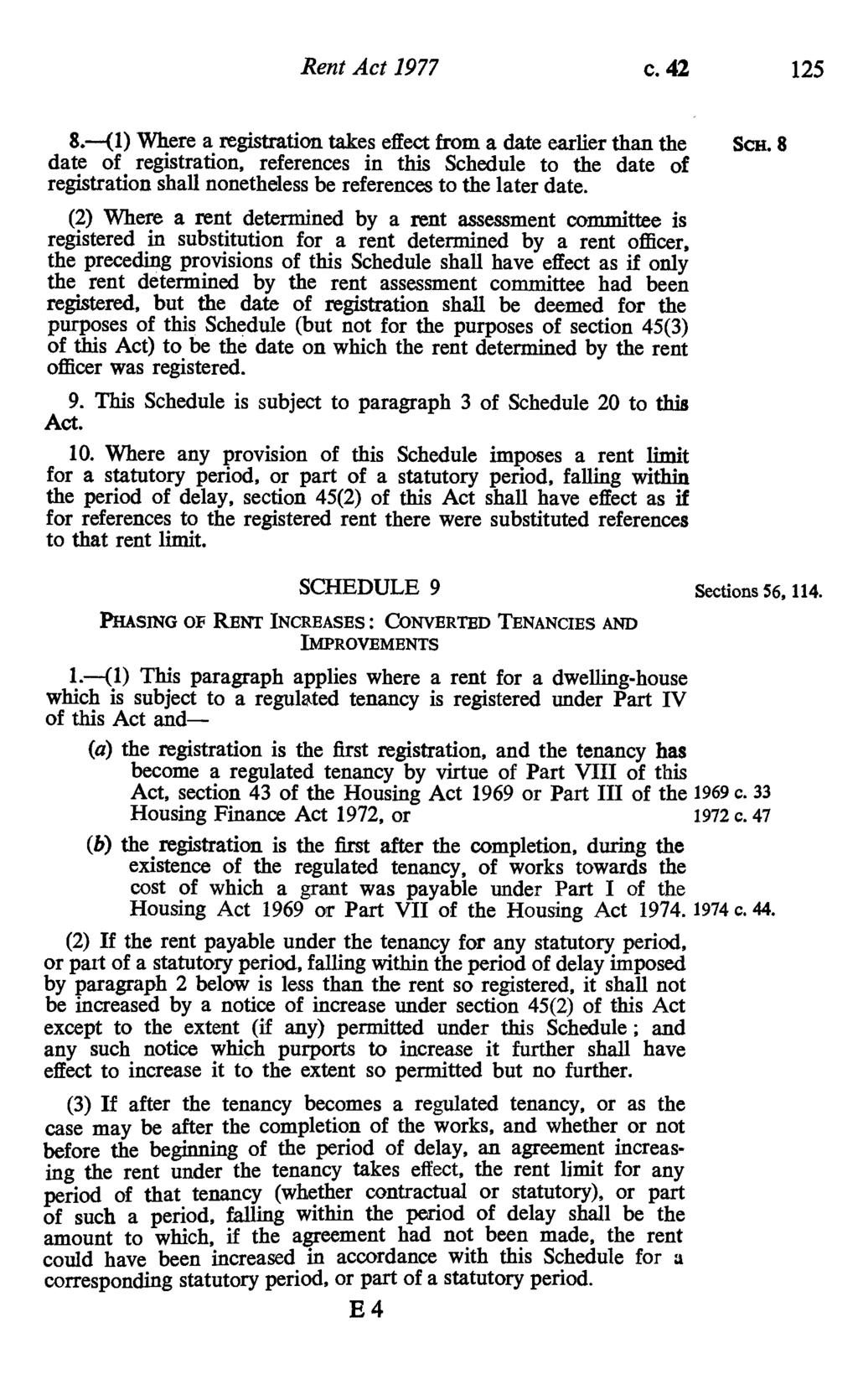 Rent Act 1977 c. 42 125 8.- (1) Where a registration takes effect from a date earlier than the SCE.