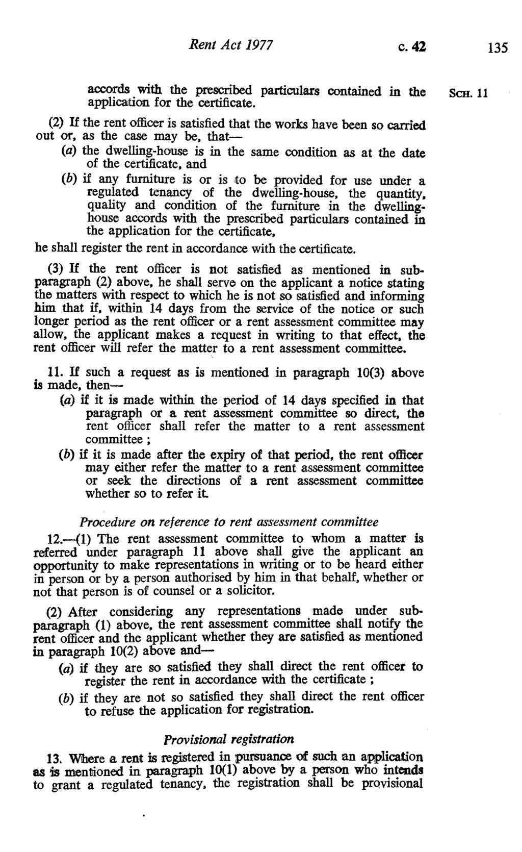 Rent Act 1977 c. 42 135 accords with the prescribed particulars contained in the Scx. 11 application for the certificate.