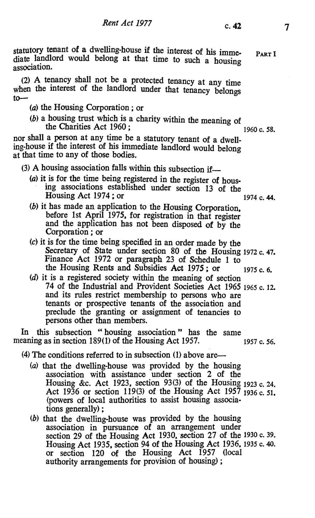 Rent Act 1977 c. 42 7 statutory tenant of a dwelling-house if the interest of his immediate landlord would belong at that time to such a housing association.