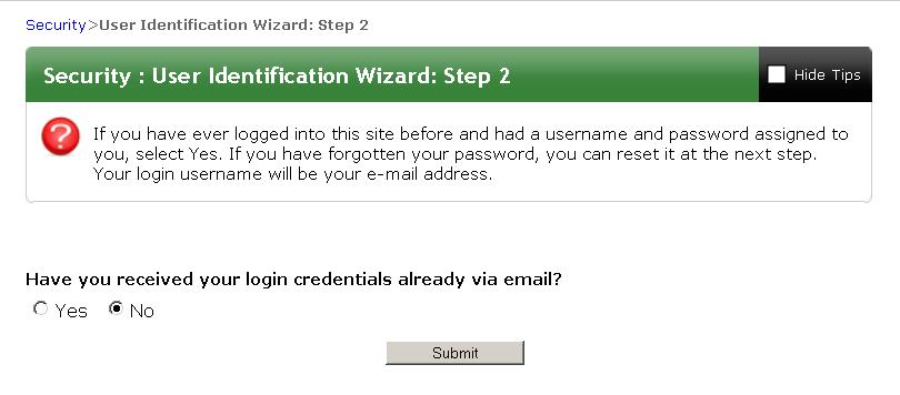 5. Answer No to the question Have you received your login credentials already? and click no the Submit button. 6.
