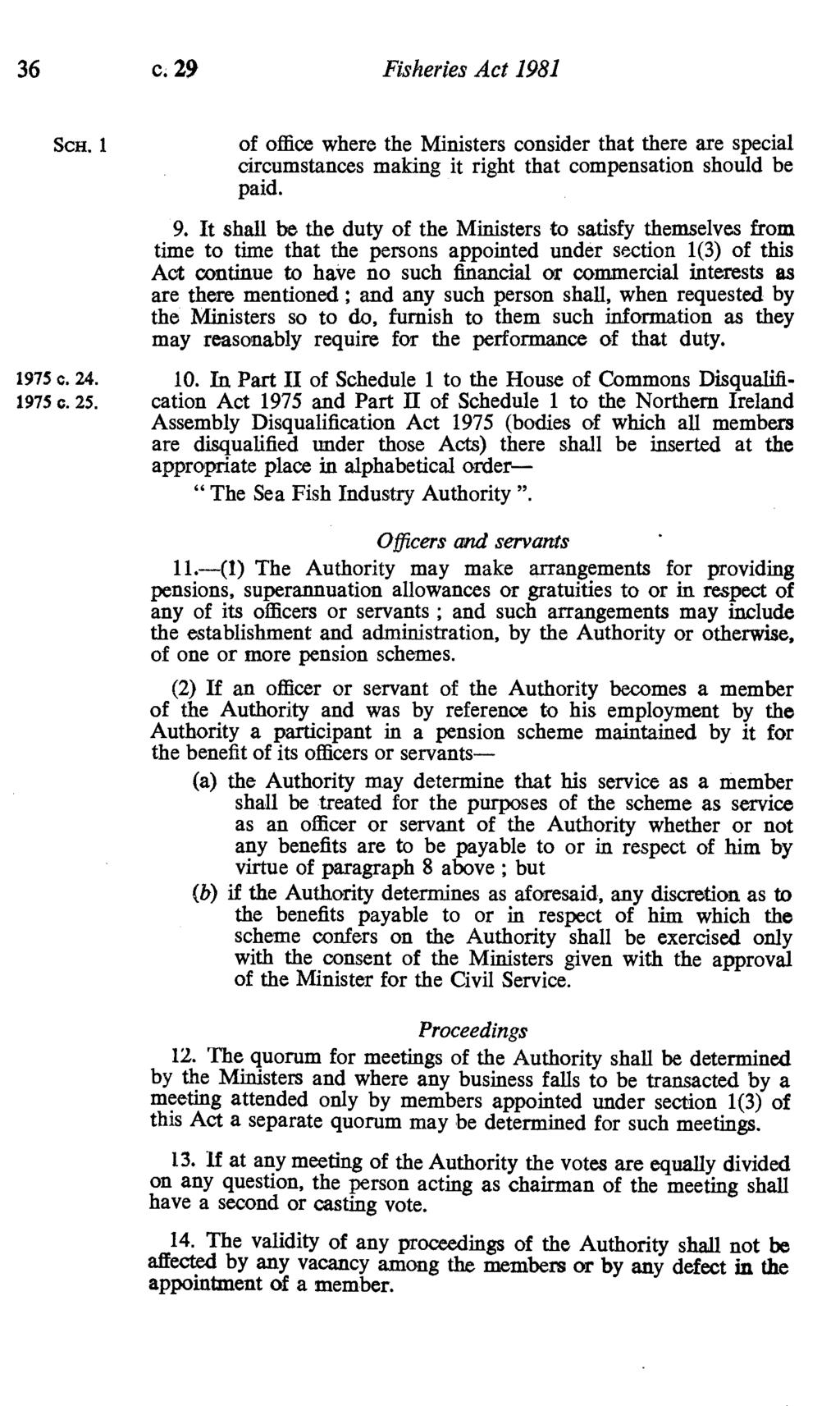 36 c. 29 Fisheries Act 1981 Scu. 1 of office where the Ministers consider that there are special circumstances making it right that compensation should be paid. 9.
