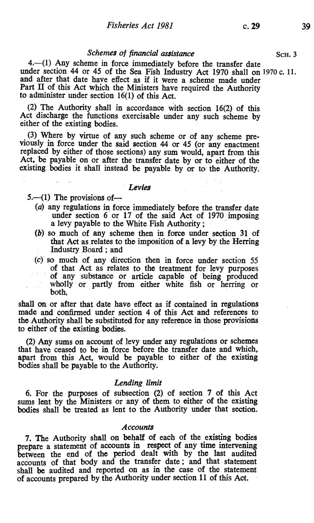 Fisheries Act 1981 c. 29 39 Schemes of financial assistance SCH. 3 4.