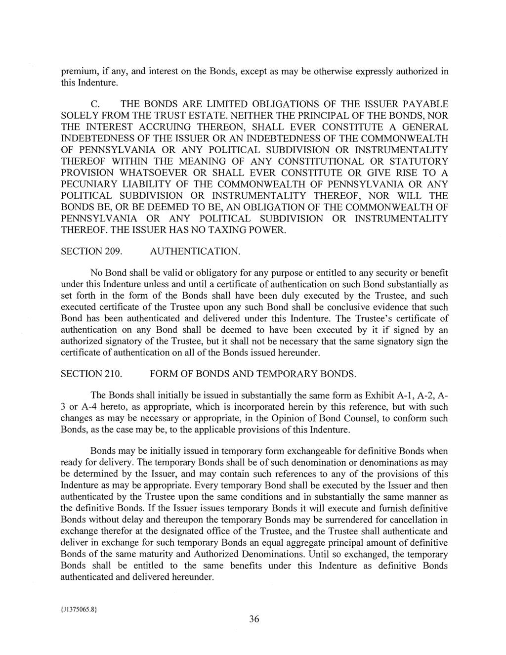 premium, if any, and interest on the Bonds, except as may be otherwise expressly authorized in this Indenture. C. THE BONDS ARE LIMITED OBLIGATIONS OF THE ISSUER PAY ABLE SOLELY FROM THE TRUST ESTATE.