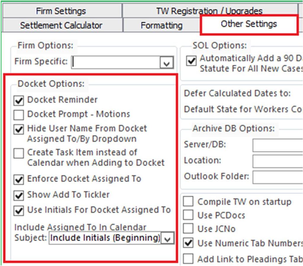 Initial Settings Before you get started, check the Firm s default settings: Global Settings > Other Settings - Below are default settings we recommend selecting: Docket Reminder will automatically