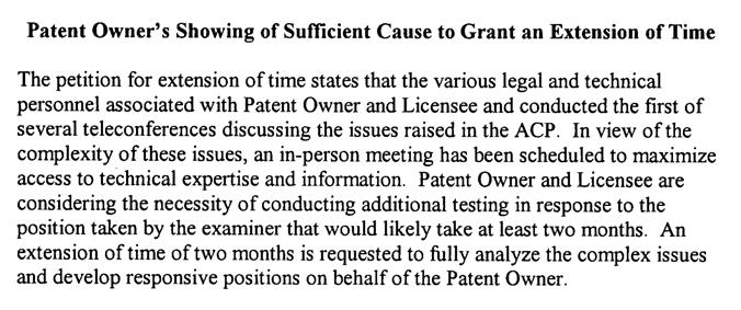for more than one month, will be granted only in extraordinary situations. Possible reasons for requesting extension of time: Length of Office Action (e.g., multiple grounds of rejections), including number of references cited; Location of Patent Owner (e.