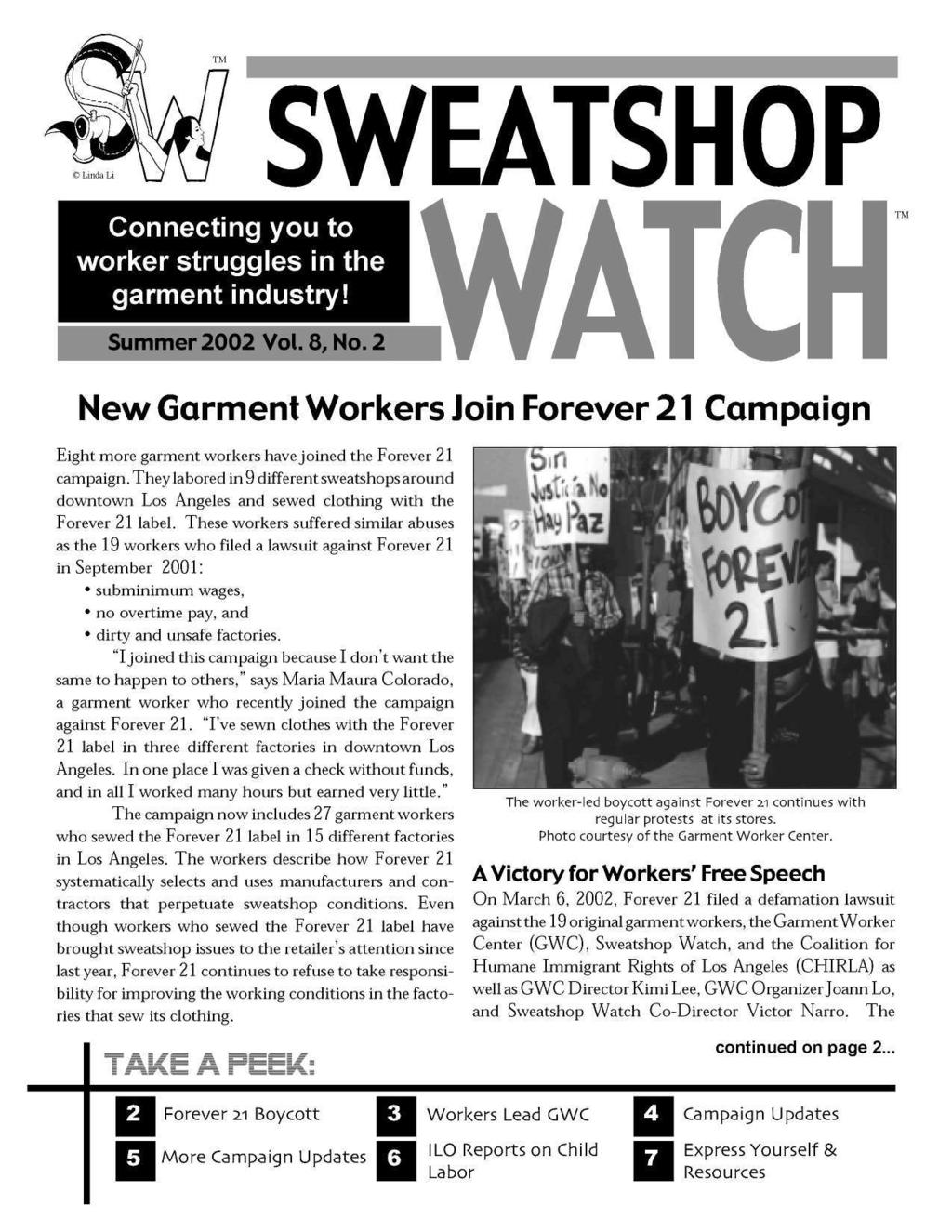 SWEATSHOP Connecting you to WATCH worker struggles in the garment industry! er 2002 Vol. 8, No. 2 u to New Garment Workers Join Forever 21 Campaign in the stry!