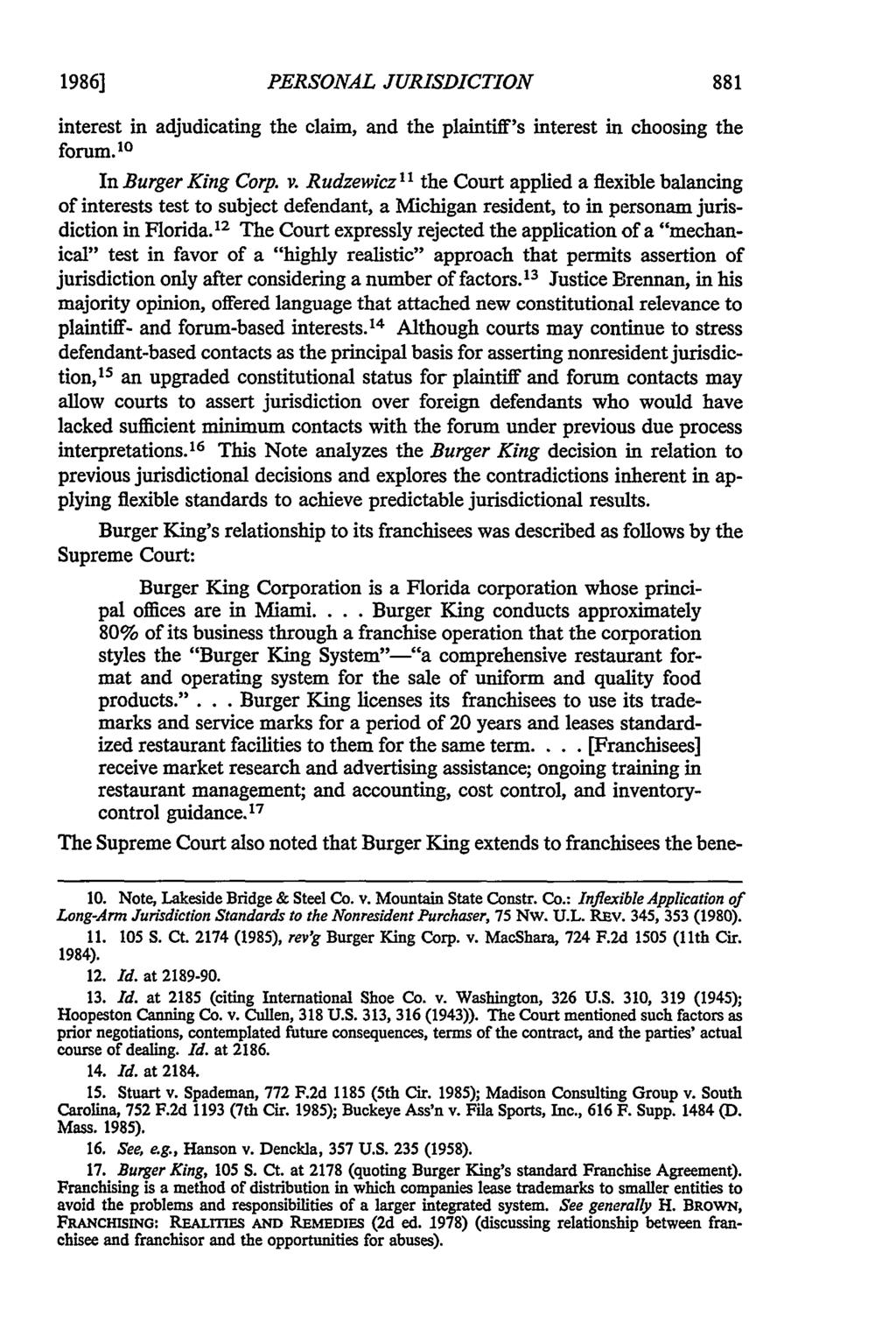 1986] PERSONAL JURISDICTION interest in adjudicating the claim, and the plaintiff's interest in choosing the forum. 1 0 In Burger King Corp. v.
