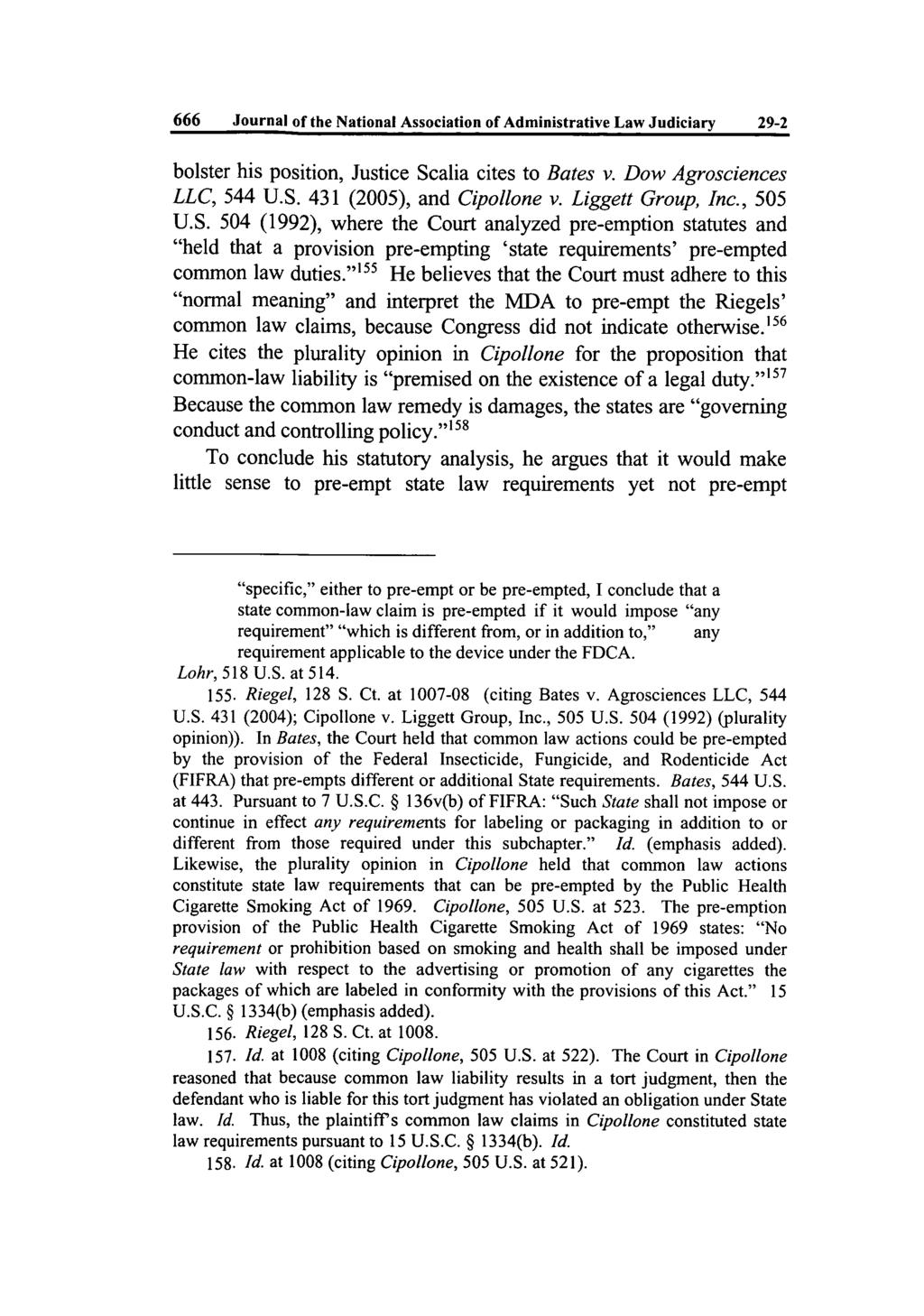 666 Journal of the National Association of Administrative Law Judiciary 29-2 bolster his position, Justice Scalia cites to Bates v. Dow Agrosciences LLC, 544 U.S. 431 (2005), and Cipollone v.
