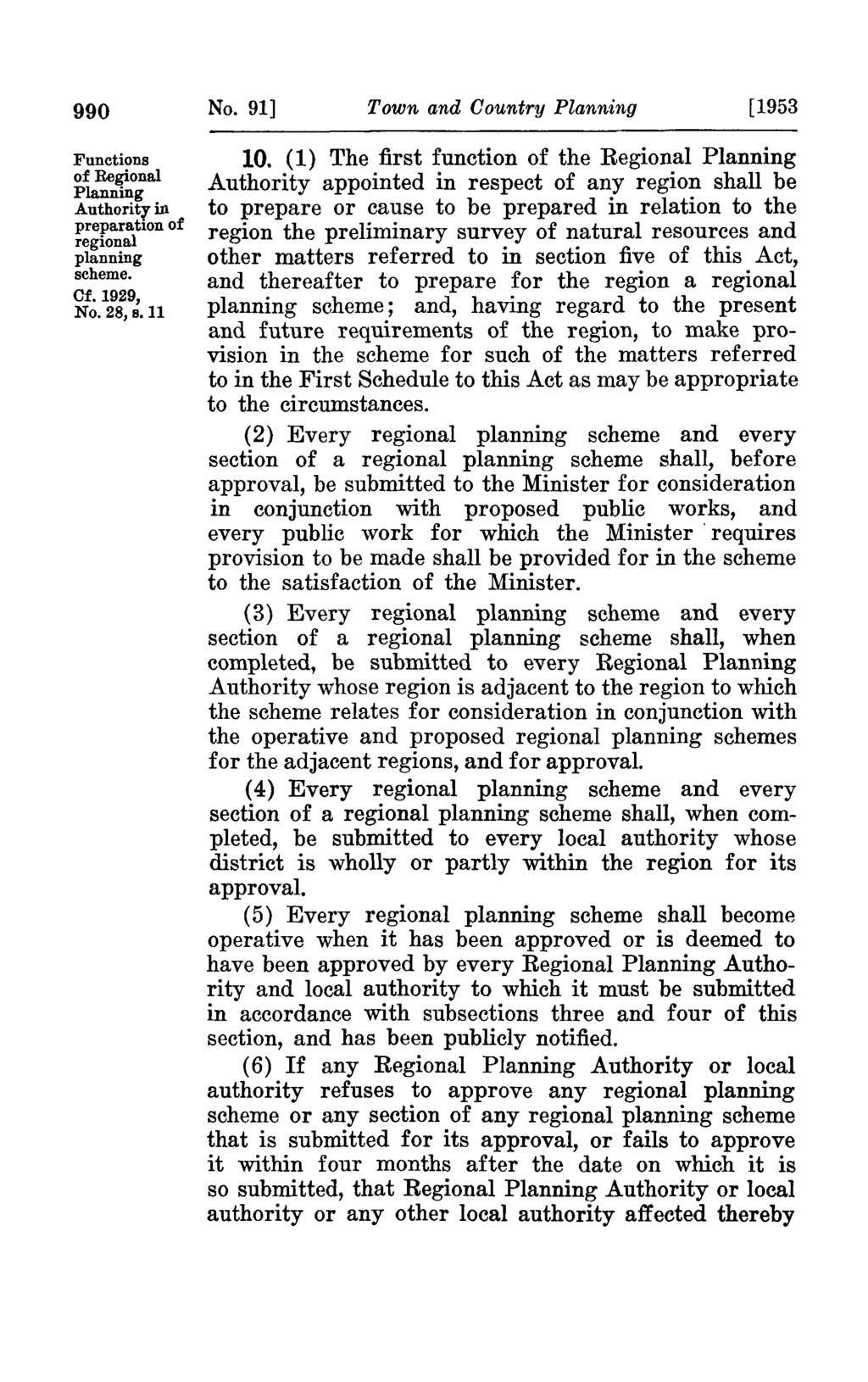 990 Functions of Regional Planning Authoritr in preparation of regional planning scheme. Cf. 1929, No. 28, 8.11 No. 91] Town and Oountry Planning [1953 10.