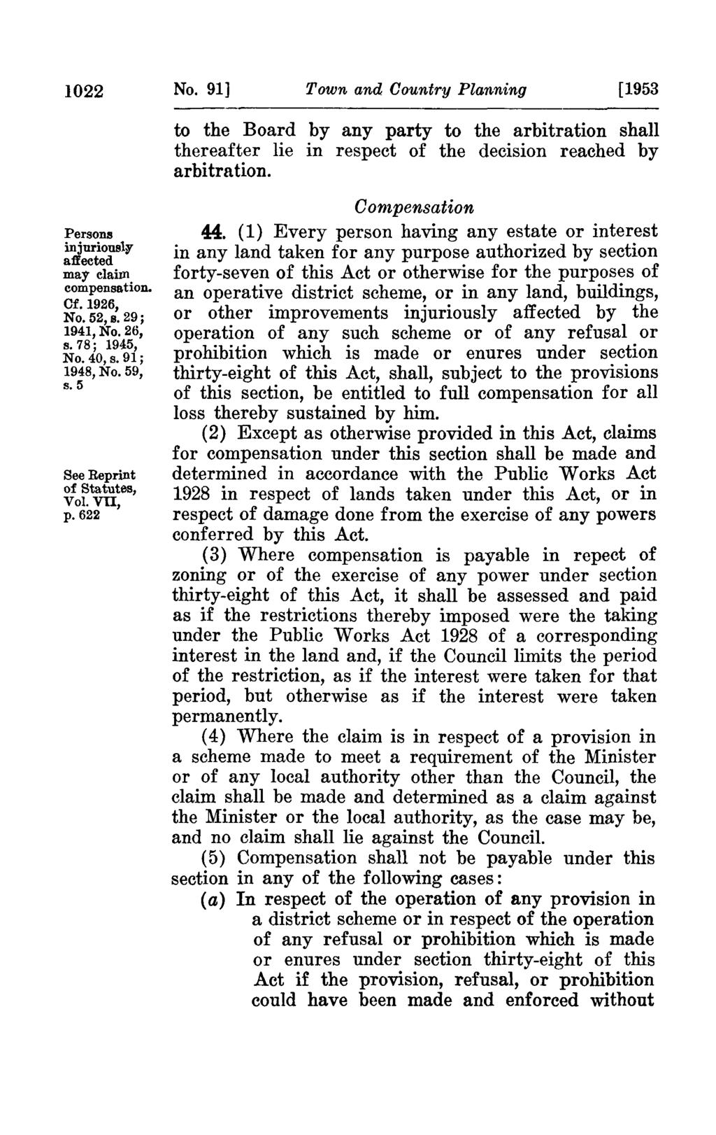1022 No. 91] Town and Country Planning [1953 to the Board by any party to the arbitration shall thereafter lie in respect of the decision reached by arbitration.