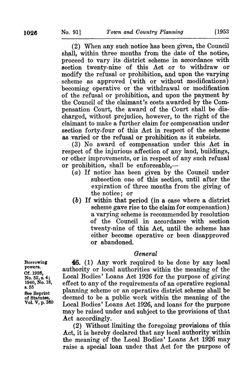 No. 91] Town and Country Planning [1953 Borrowing powers. Of. 19211, No. 52,s.4; 1940, No. 18, 8.55 Bee Reprint of Statutes, Vol. V, p.