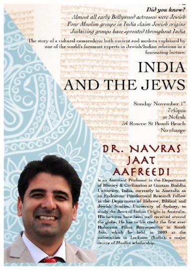 NAVRAS AAFREEDI, INDIA During a five-month tenure as a Visiting Fellow at the University of Sydney, Navras spoke on a range of topics related to India's Jewish connections.