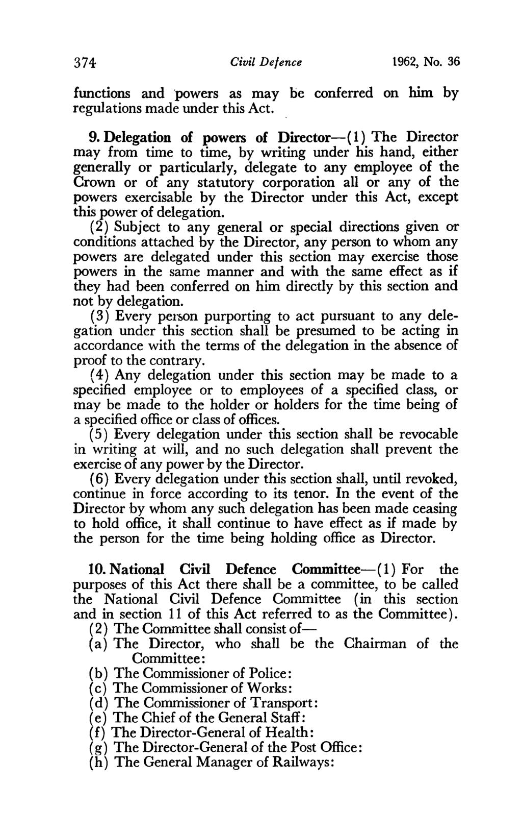 374 Civil Defence 1962, No. 36 functions and 'powers as may be conferred on him by regulations made under this Act. 9.