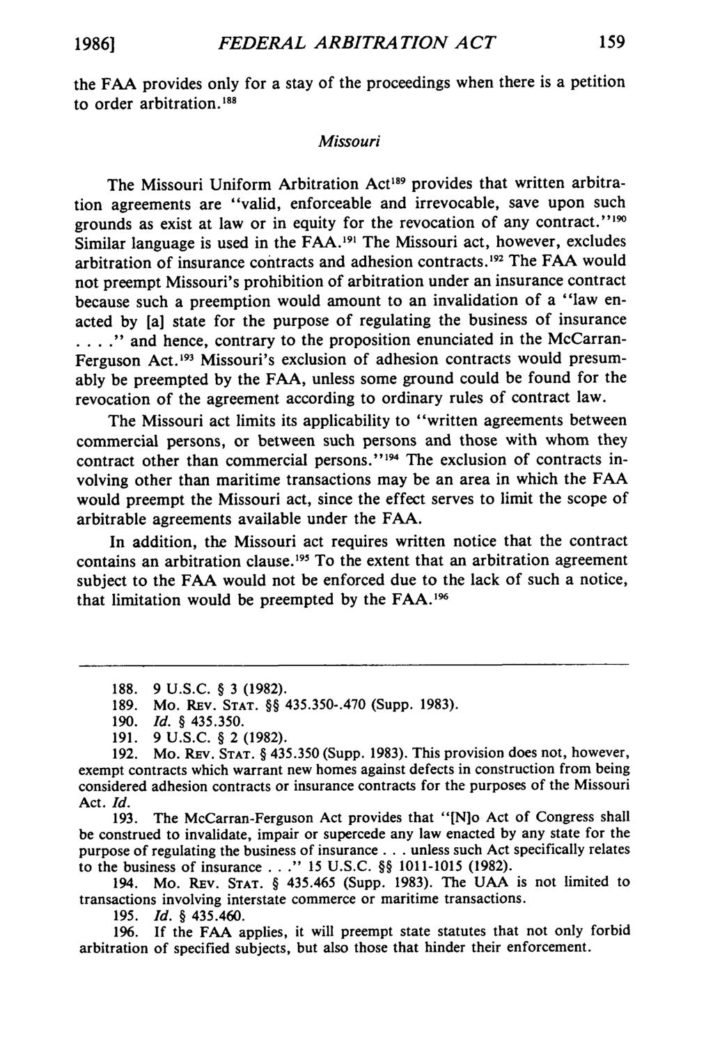 19861 FEDERAL et al.: Federal Arbitration ARBITRATION Act Comparison A CT the FAA provides only for a stay of the proceedings when there is a petition to order arbitration.