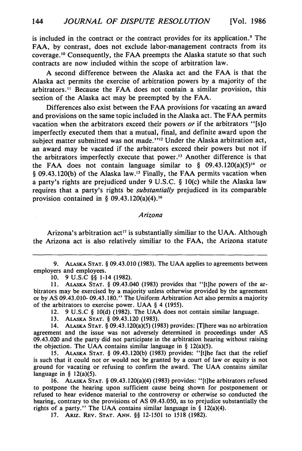 Journal of Dispute Resolution, Vol. 1986, Iss. [1986], Art. 12 JOURNAL OF DISPUTE RESOLUTION [Vol. 1986 is included in the contract or the contract provides for its application.