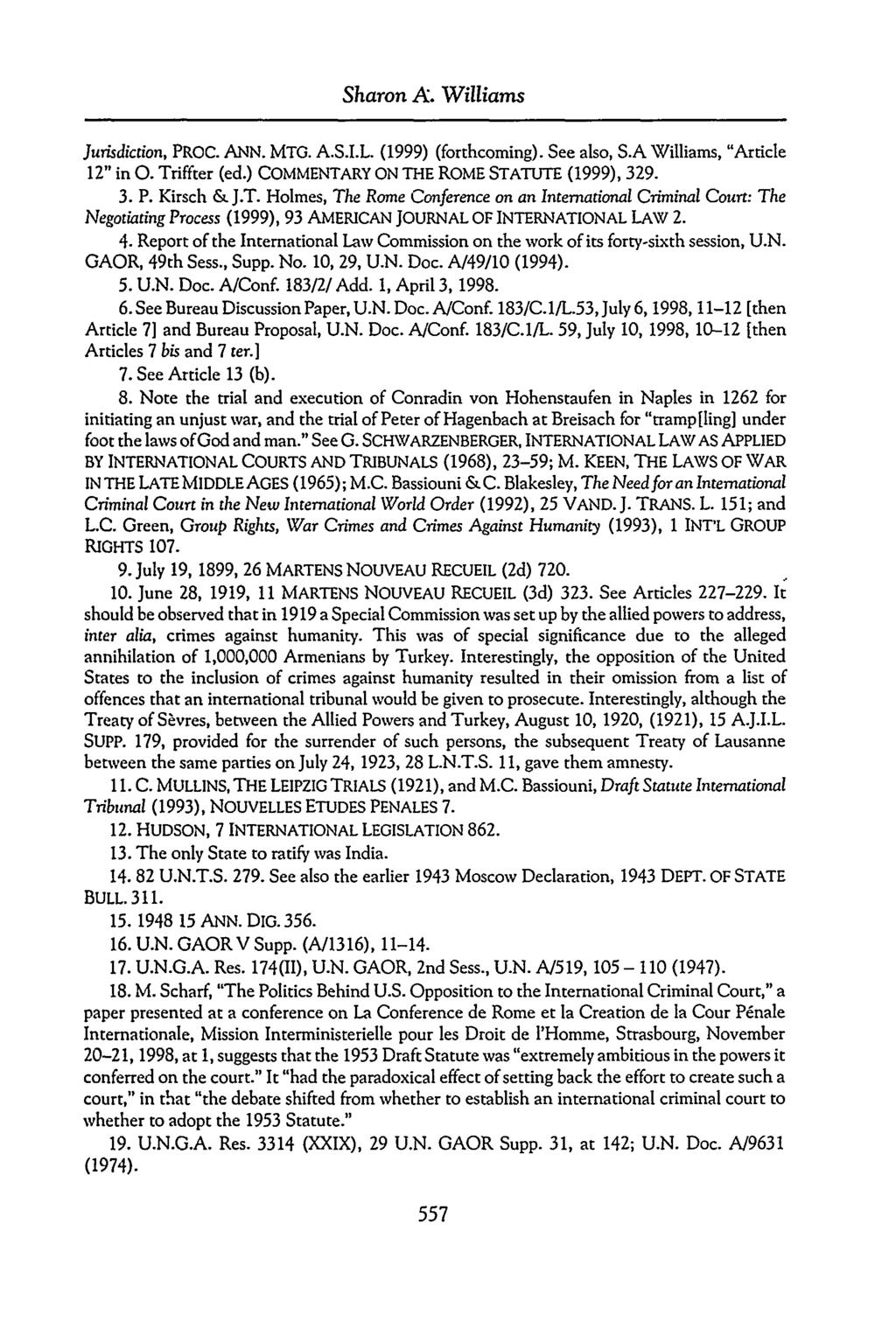 Sharon A. Williams Jurisdiction, PROC. ANN. MTG. A.S.I.L. (1999) (forthcoming). See also, S.A Williams, "Article 12" in 0. Triffter (ed.) COMMENTARY ON THE ROME STATUTE (1999), 329. 3. P. Kirsch & J.