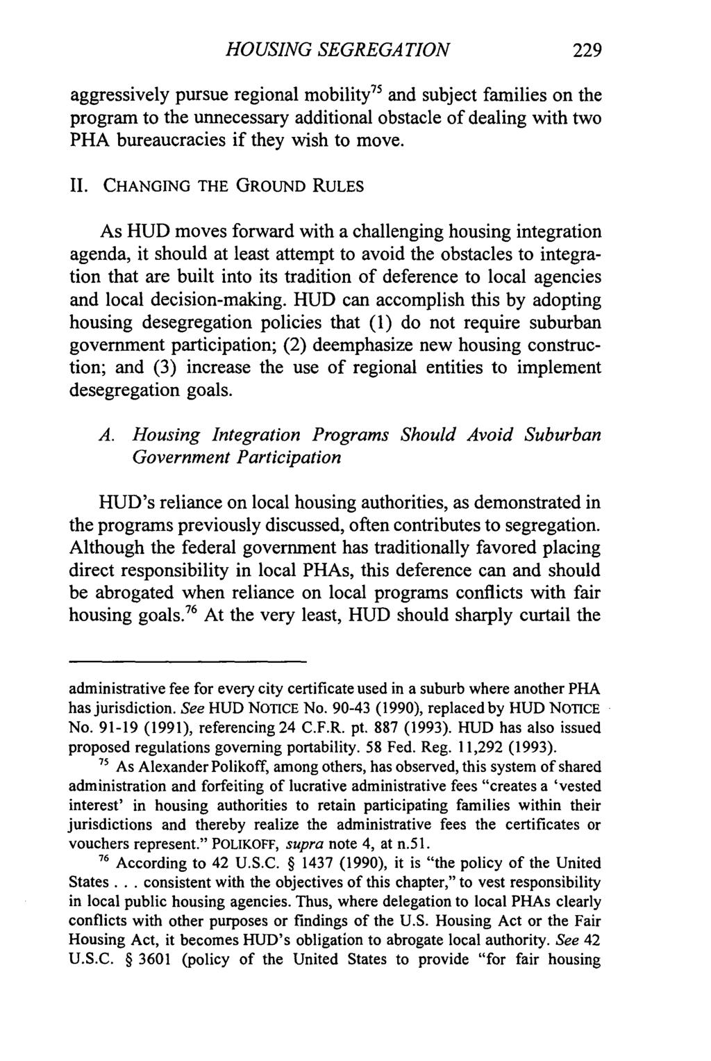 HOUSING SEGREGATION aggressively pursue regional mobility 75 and subject families on the program to the unnecessary additional obstacle of dealing with two PHA bureaucracies if they wish to move. II.