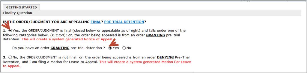 1) Notice of Appeal Pursuant to 2:9-13 (a), an order granting a motion for pretrial detention shall be appealable as of right and a Notice of appeal should be filed.