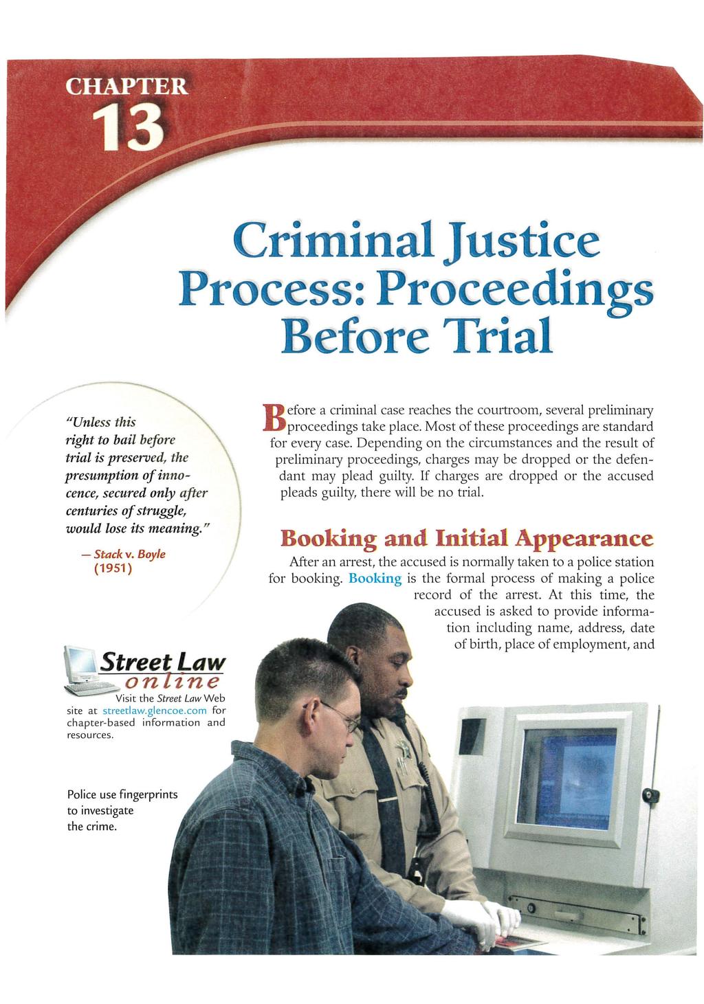 Criminal Justice Process: Proceedings Before Trial "Unless this right to bail before trial is preseroed, the presumption of innocence, secured only after centuries of struggle, would lose its meaning.