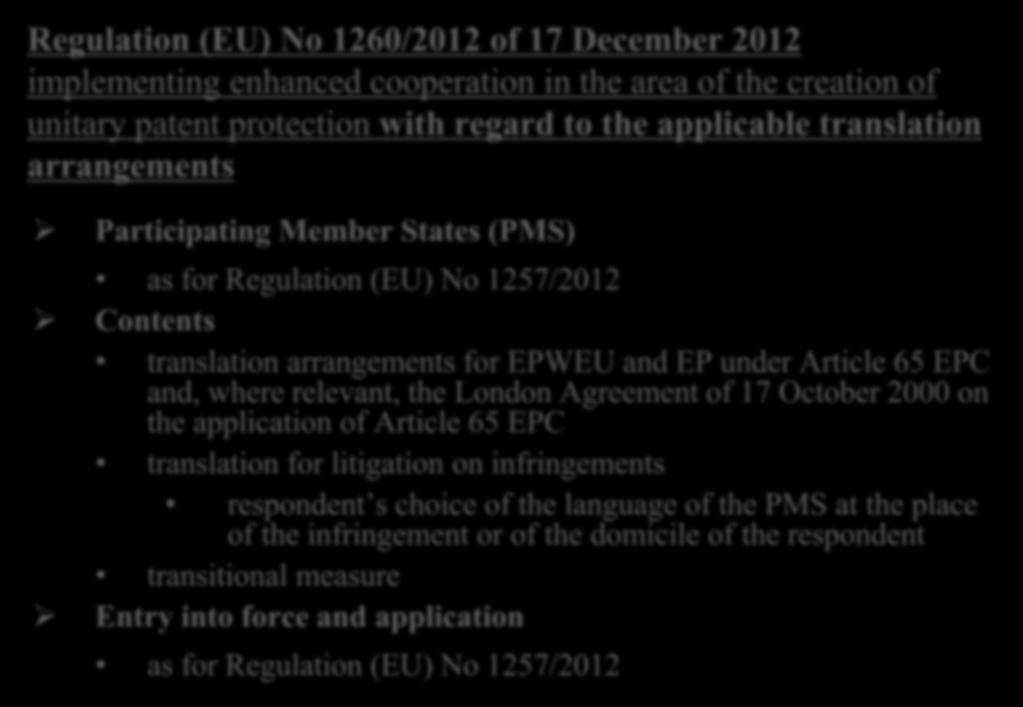II. Unitary patent protection Regulation (EU) No 1260/2012 of 17 December 2012 implementing enhanced cooperation in the area of the creation of unitary patent protection with regard to the applicable