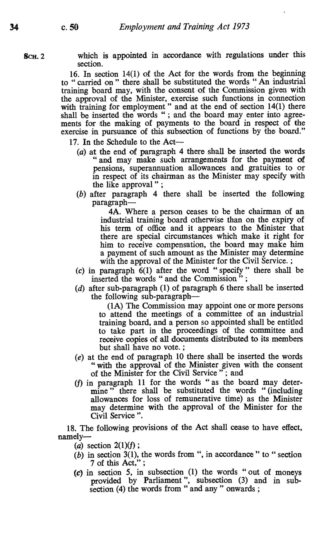 34 c. 50 Employment and Training Act 1973 ScH.2 which is appointed in accordance with regulations under this section. 16.