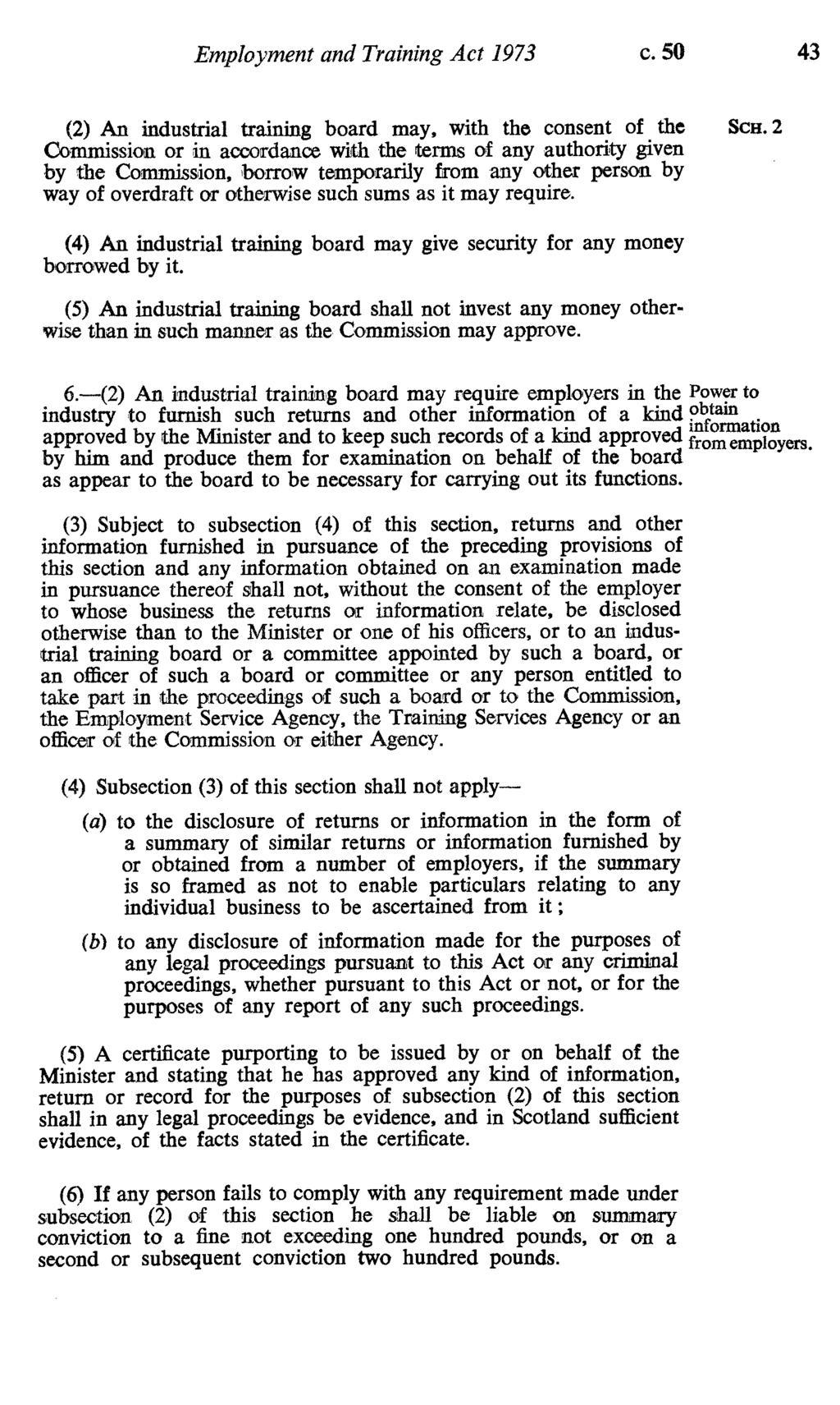 Employment and Training Act 1973 c. 50 43 (2) An industrial training board may, with the consent of the Scx.