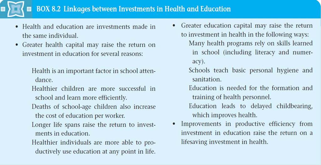 personnel. Finally, an improvement in productive efficiency from investments in education raises the return on a lifesaving investment in health. Box 8.