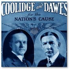 Coolidge for President Charles Dawes for Vice- President Coolidge quotes: The Republicans The man who