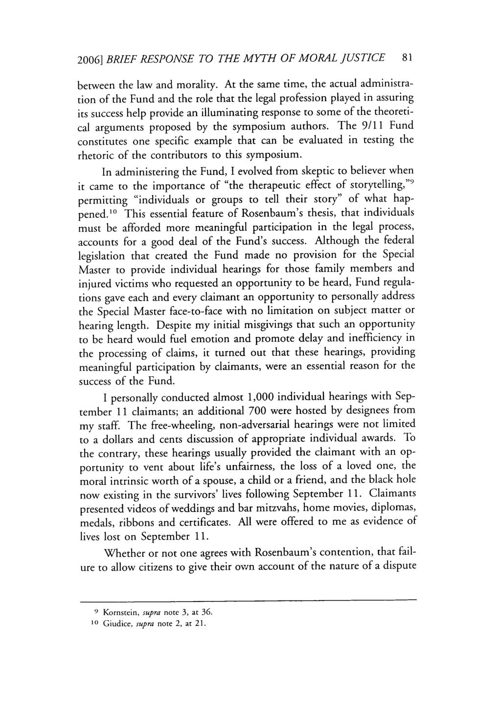2006] BRIEF RESPONSE TO THE MYTH OF MORAL JUSTICE 81 between the law and morality.