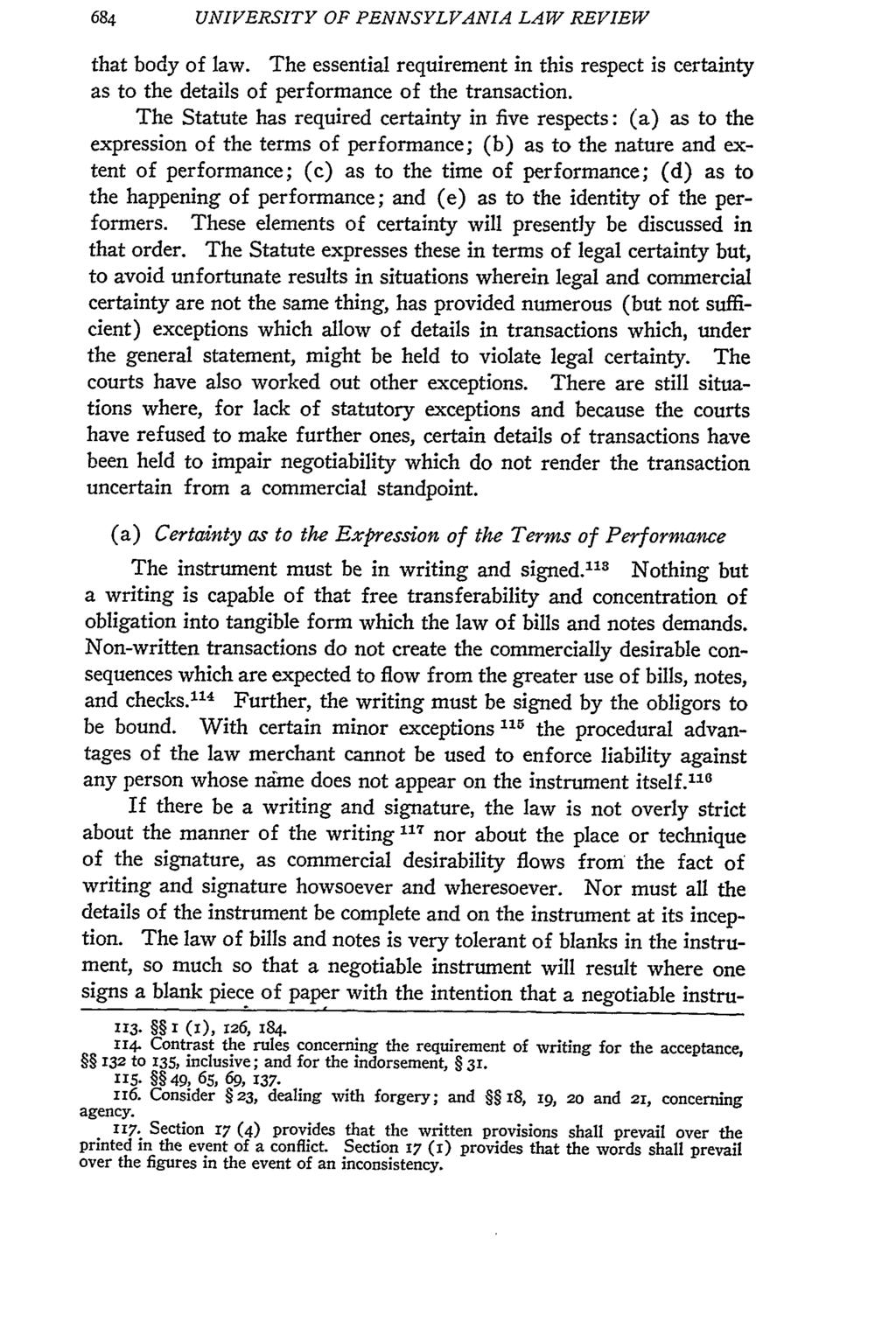 684 UNIVERSITY OF PENNSYLVANIA LAW REVIEW that body of law. The essential requirement in this respect is certainty as to the details of performance of the transaction.