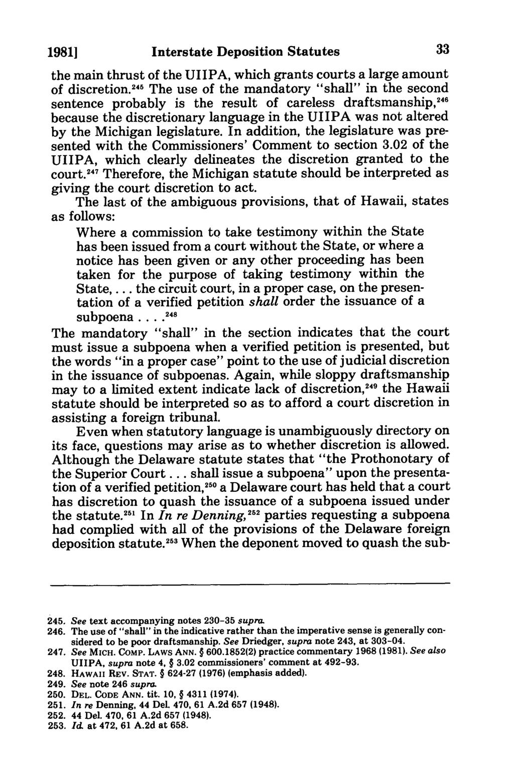 19811 Interstate Deposition Statutes the main thrust of the UIIPA, which grants courts a large amount of discretion.