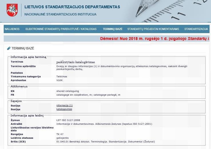 Term database of the Lithuanian Standards Board http://lsd.lt/ Martynas Mažvydas National Library of Lithuania, manages the standardization committee LST TK 47 Information and documentation.