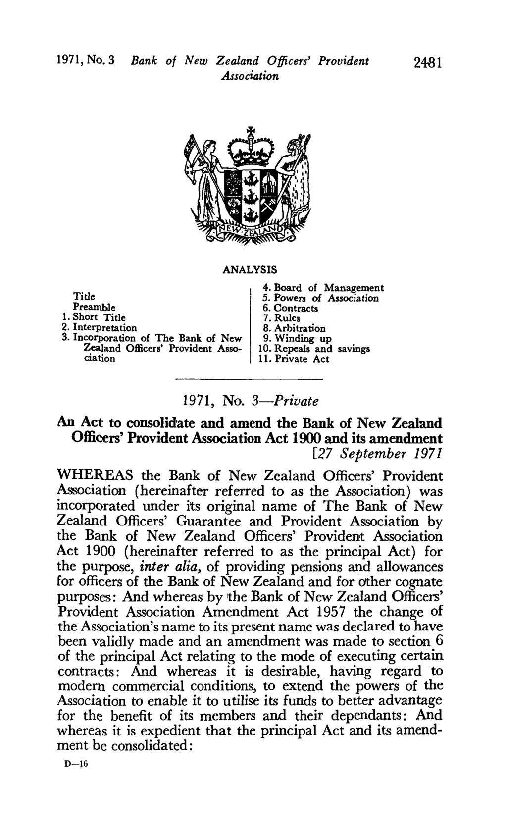 1971, No. 3 Bank of New Zealand Officers' Provident 2481 Title Preamble 1. Short Title 2. Interpretation 3. Incorporation of The Bank of New Zealand Officers' Provident ANALYSIS 4.