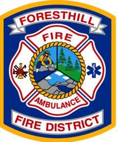 BOARD OF DIRECTORS Foresthill Fire Protection District P.O. Box 1099 Foresthill, CA 95631 Office: (530) 367-2465 Fax: (530) 367-3498 www.foresthillfire.