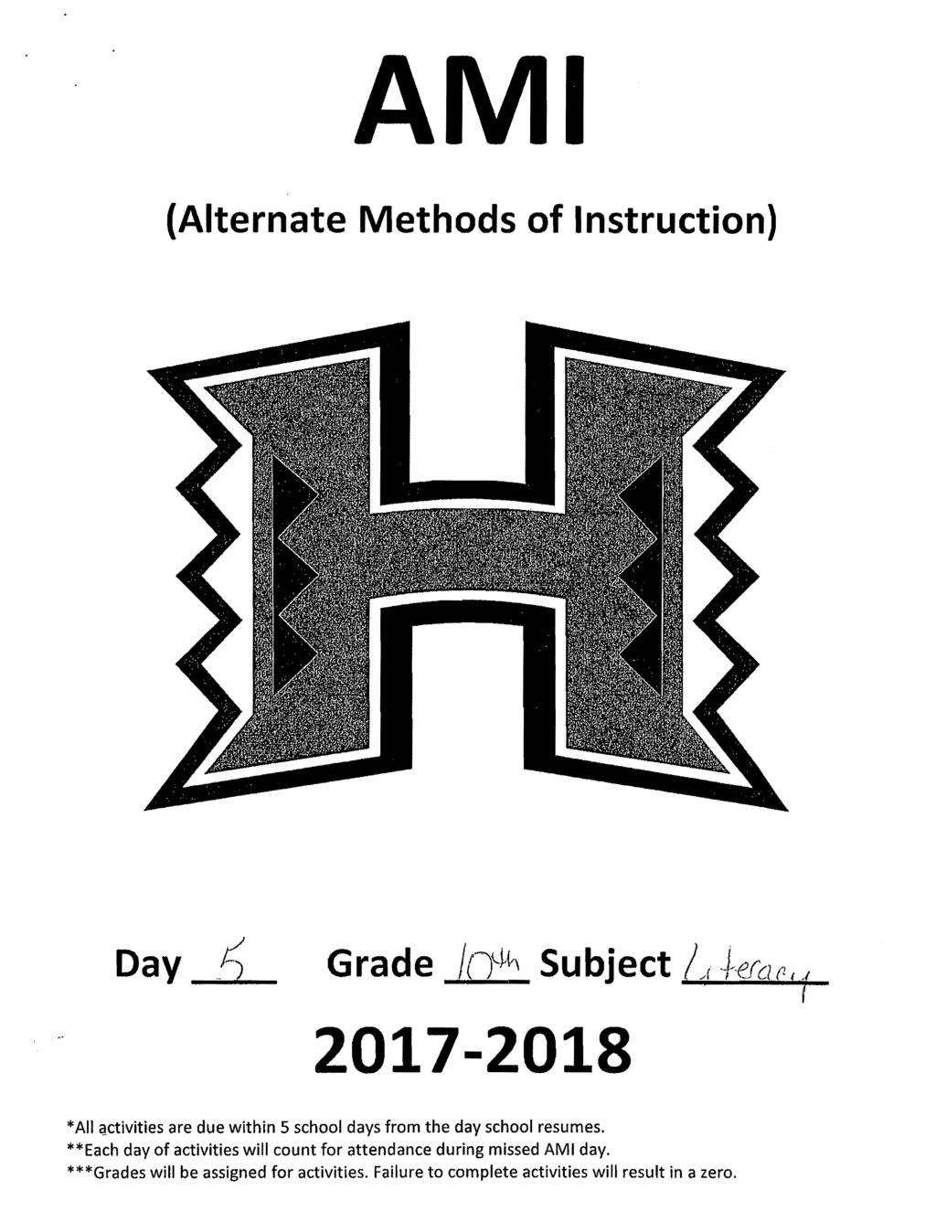 (Alternate Methods of Instruction) Day r; 2017-2018 *AII activities are due within 5 school days from the day school resumes.